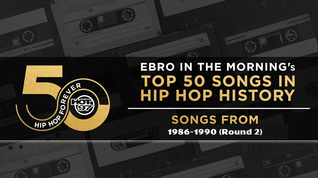 Ebro in the Morning Presents: Top 50 Songs In Hip Hop History | 1986-1990 (RD 2)